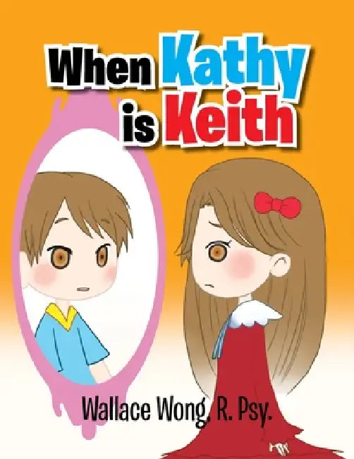 When Kathy Is Keith by Wallace Wong R. Psy