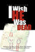 I Wish He Was Dead: Based on a True Story of Abuse, Greed, Hate, Distortion, Falsehoods, Fraud, Love of Money, and Divorce by Jan Jencomb