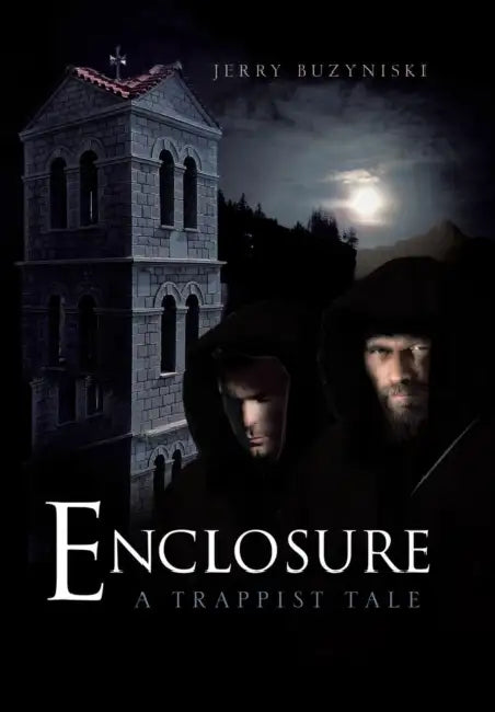 Enclosure: A Trappist Tale by Jerry Buzyniski