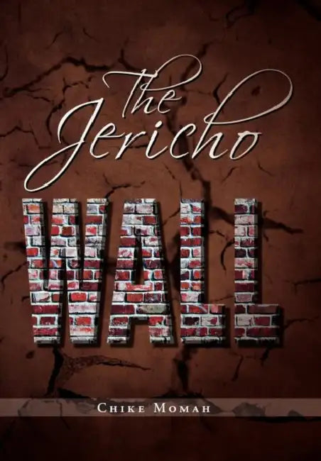 The Jericho Wall by Chike Momah