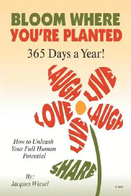 Bloom Where You're Planted by Jacques Wiesel