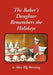 The Baker's Daughter Remembers the Holidays by Alice Illg Borning