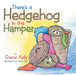 There's a Hedgehog in the Hamper by Holly Clark, Sharon Kelly