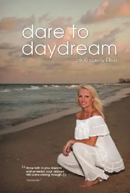 Dare to Daydream by Kimberly Ellen