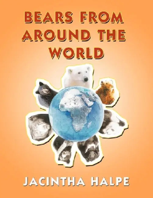 Bears from Around the World by Jacintha Halpe