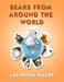 Bears from Around the World by Jacintha Halpe