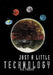 Just a Little Technology by R. D. Fraser