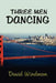 Three Men Dancing by David Windmon