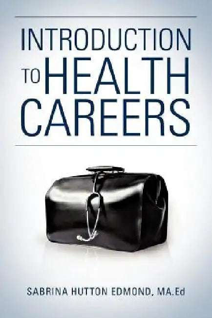 Introduction to Health Careers by Sabrina Hutton Edmond
