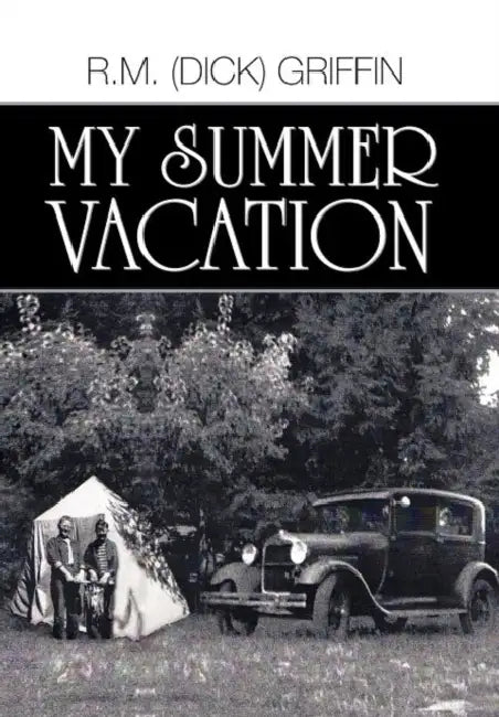 My Summer Vacation by R. M. (Dick) Griffin