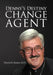 Denny's Destiny: Change Agent by Dennis M. Benson