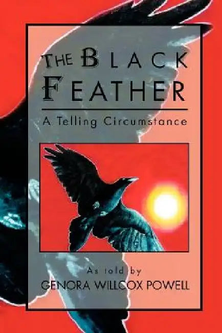 The Black Feather: A Telling Circumstance by Genora Willcox Powell