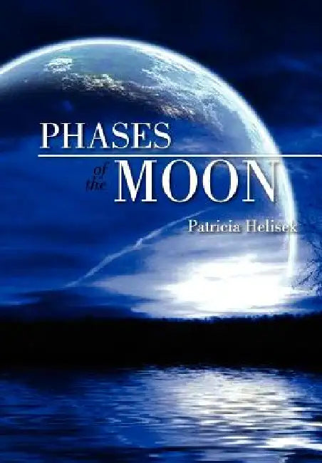 Phases of the Moon by Patricia Helisek