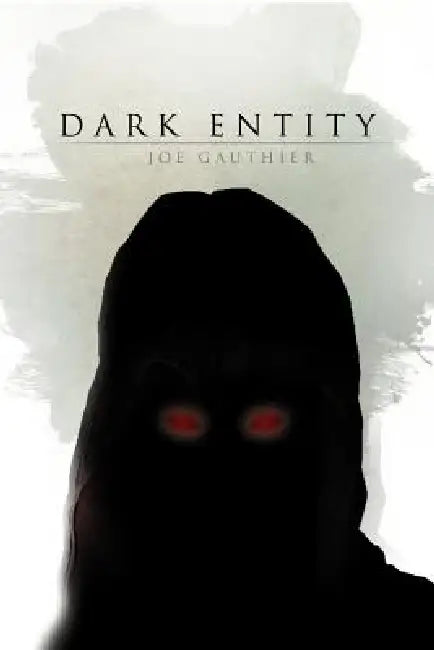 Dark Entity by Joe Gauthier