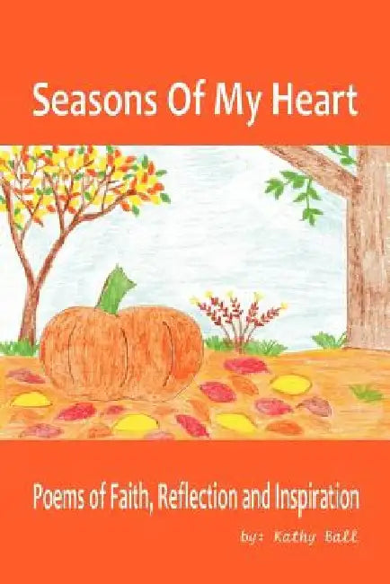 Seasons of My Heart by Kathy Ball