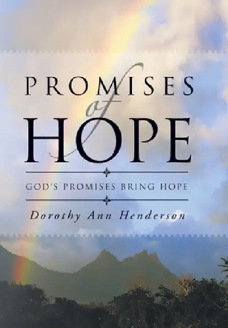 Promises of Hope: God's Promises Bring Hope by Dorothy Ann Henderson