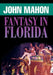 Fantasy in Florida by John Mahon