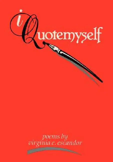 I Quote Myself by Virginia E. Escandor