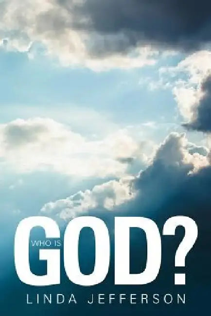 Who Is God? by Linda Jefferson