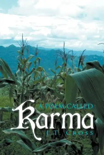 A Poem Called Karma by J. T. Cross