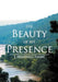 The Beauty Of His Presence by J. Shannell Evans