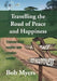 Travelling the Road of Peace and Happiness: Transforming Conflict Into Creative Conflict by Bob Myers