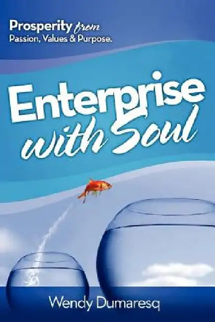 Enterprise with Soul by Wendy Dumaresq