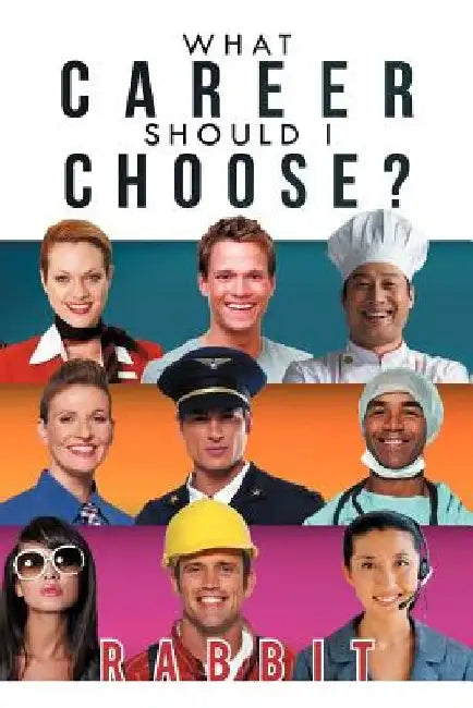 What Career Should I Choose? by Rabbit