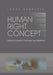 Human Right Concept: Historical Evolution, Philosophy and Distortions by Lucky Akaruese