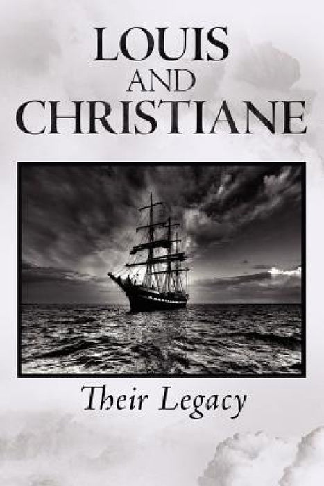Louis and Christiane: Their Legacy by Bill Chaddock