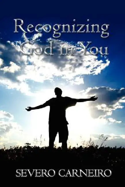 Recognizing God in You by Severo Carneiro