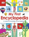 My First Encyclopedia by DK Publishing