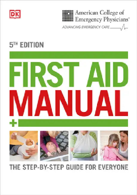 Acep First Aid Manual 5th Edition: The Step-By-Step Guide for Everyone by Dk