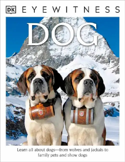 Eyewitness: Dog: Learn All about Dogsâ "From Wolves and Jackals to Family Pets and Show Dogs by Juliet Clutton-Brock