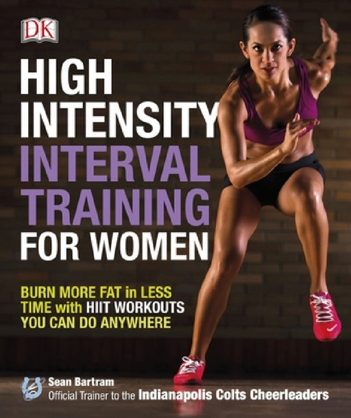 High-Intensity Interval Training for Women: Burn More Fat in Less Time with Hiit Workouts You Can Do Anywhere by Sean Bartram