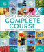 Digital Photography Complete Course by DK