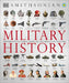 Military History: The Definitive Visual Guide to the Objects of Warfare by DK