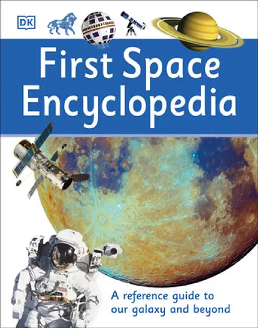 First Space Encyclopedia by DK