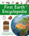 First Earth Encyclopedia: A First Reference Guide to the Geographic World by DK