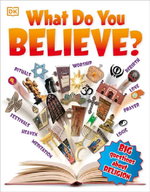 What Do You Believe?: Big Questions about Religion by Dk