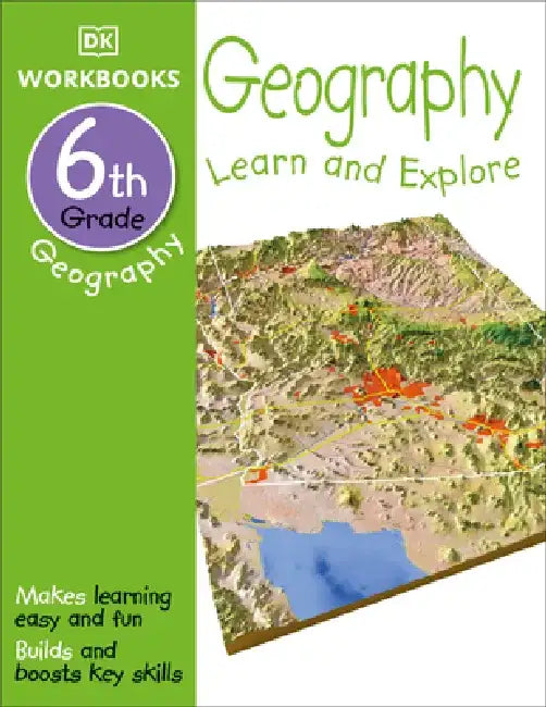 DK Workbooks: Geography, Sixth Grade: Learn and Explore by DK