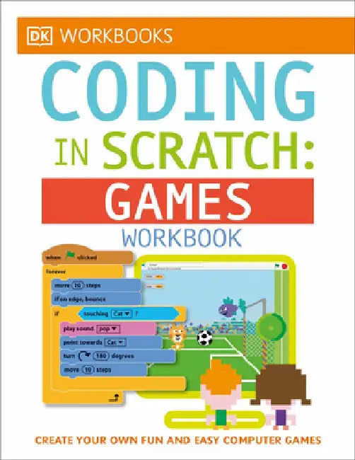 DK Workbooks: Coding in Scratch: Games Workbook by Jon Woodcock