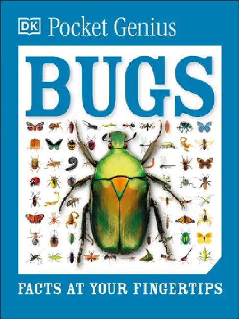 Pocket Genius: Bugs: Facts at Your Fingertips by DK