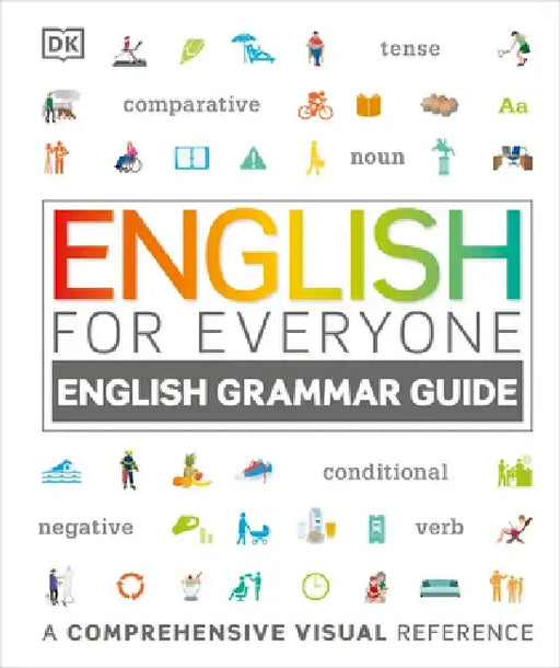 English for Everyone: English Grammar Guide: A Comprehensive Visual Reference by DK