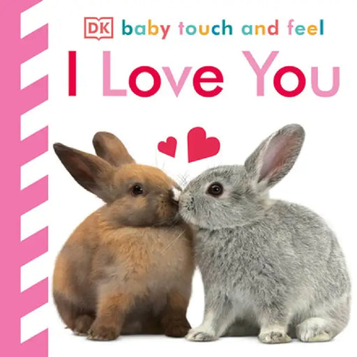 Baby Touch and Feel I Love You by Sirett, Dawn