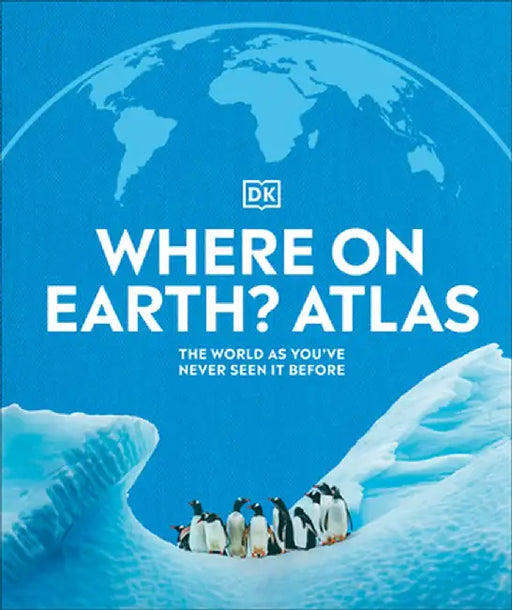Where on Earth? Atlas by DK