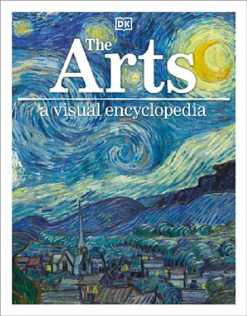 The Arts: A Visual Encyclopedia by Susie Hodge