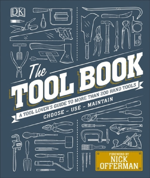 The Tool Book: A Tool Lover's Guide to Over 200 Hand Tools by Phil Davy, Nick Offerman