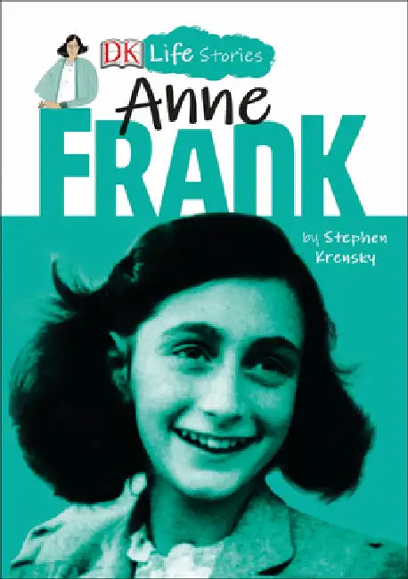 DK Life Stories: Anne Frank by Stephen Krensky, Charlotte Ager