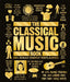 The Classical Music Book: Big Ideas Simply Explained by DK